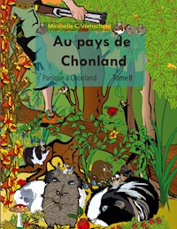 Au pays de Chonland, Panique à Chonland - Mirabelle C. Vomscheid - E-Book