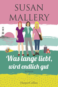 Was lange liebt, wird endlich gut - Susan Mallery - E-Book