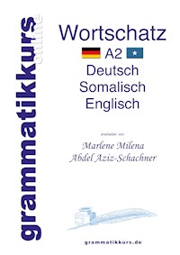 Wörterbuch Deutsch - Somalisch- Englisch A2 - Marlene Abdel Aziz-Schachner - E-Book