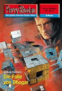 Perry Rhodan 2503: Die Falle von Dhogar - Andreas Eschbach - E-Book + Hörbuch