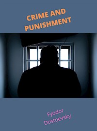 Crime And Punishment - Fyodor Dostoevsky - E-Book