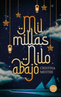 Mil millas Nilo abajo - Cristina Mestre González - E-Book