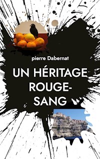 Un héritage rouge-sang - Pierre Dabernat - E-Book