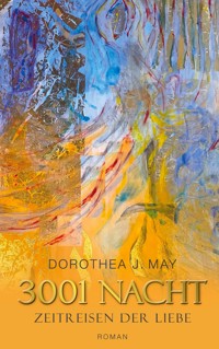 Dreitausend und eine Nacht - Dorothea J. May - E-Book