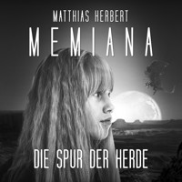 Die Spur der Herde - Memiana, Band 3 (Ungekürzt) - Matthias Herbert - Hörbuch
