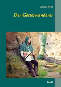 Der Götterwanderer - Andrea Rohn - E-Book