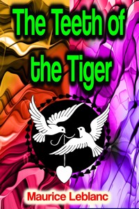 The Teeth of the Tiger - Leblanc Maurice - E-Book