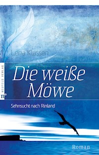 Die weiße Möwe - Lena Klassen - E-Book