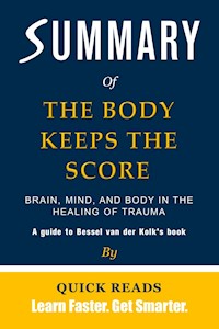 Summary of The Body Keeps the Score - Quick Reads - E-Book