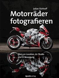Motorräder fotografieren - Julian Eichhoff - E-Book