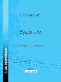 Byzance - Charles Diehl - E-Book