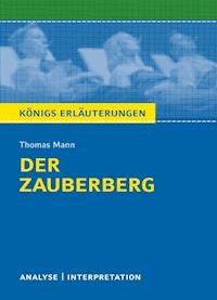 Der Zauberberg. Königs Erläuterungen. - Thomas Mann - E-Book