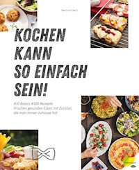 Kochen kann so einfach sein! - Gertrud Hartl - E-Book