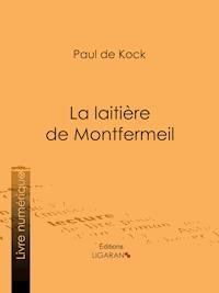 La laitière de Montfermeil - Ligaran - E-Book