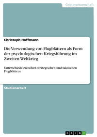 Die Verwendung von Flugblättern als Form der psychologischen Kriegsführung im Zweiten Weltkrieg - Christoph Hoffmann - E-Book