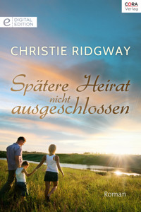 Spätere Heirat nicht ausgeschlossen - Christie Ridgway - E-Book
