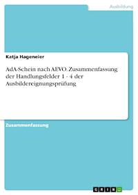 AdA-Schein nach AEVO. Zusammenfassung der Handlungsfelder 1 - 4 der Ausbildereignungsprüfung - Katja Hageneier - E-Book