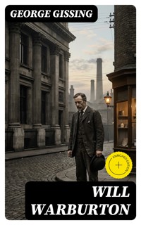 Will Warburton - George Gissing - E-Book