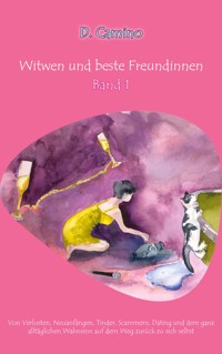 Witwen und beste Freundinnen - Band 1 - Delia Camino - E-Book