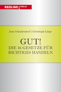 Gut! Die 16 Gesetze für richtiges Handeln - Jens Schadendorf - E-Book