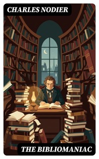 The Bibliomaniac - Charles Nodier - E-Book