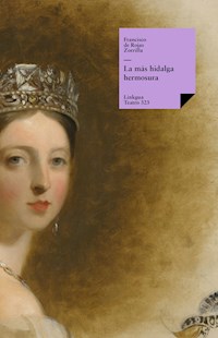 La más hidalga hermosura - Francisco de Rojas Zorrilla - E-Book