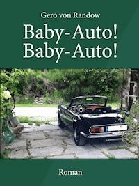 Baby-Auto! Baby-Auto! - Gero von Randow - E-Book