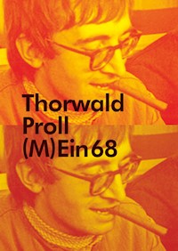 (M)Ein 68 - Thorwald Proll - E-Book