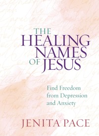 The Healing Names of Jesus - Jenita Pace - E-Book