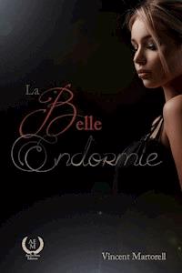 La belle endormie - Vincent Martorell - E-Book