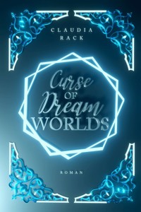 Curse of Dream Worlds - Claudia Rack - E-Book