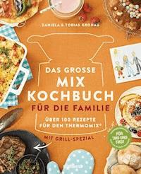 Das große Mix-Kochbuch für die Familie - Daniela Gronau-Ratzeck - E-Book