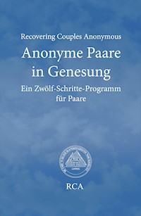 Anonyme Paare in Genesung - Recovering Couples Anonymous RCA - E-Book