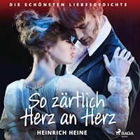 So zärtlich Herz an Herz. Die schönsten Liebesgedichte - Heinrich Heine - Hörbuch