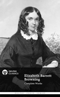 Delphi Complete Works of Elizabeth Barrett Browning (Illustrated) - Elizabeth Barrett Browning - E-Book