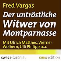 Der untröstliche Witwer von Montparnasse - Fred Vargas - Hörbuch