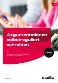Argumentationen selbstreguliert schreiben - Bettina Graßl - E-Book