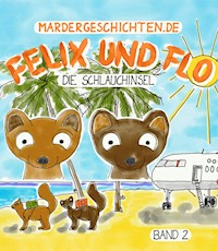 Mardergeschichten - Felix und Flo: Die Schlauchinsel - Stephan Herrmann - E-Book