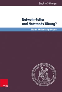 Notwehr-Folter und Notstands-Tötung? - Stephan Stübinger - E-Book