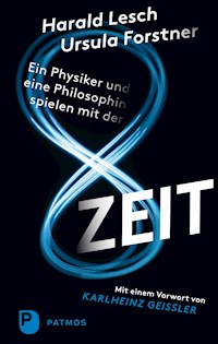 Ein Physiker und eine Philosophin spielen mit der Zeit - Harald Lesch - E-Book