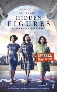 Hidden Figures - Unerkannte Heldinnen - Margot Shetterly - E-Book