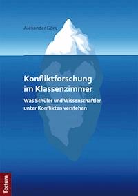 Konfliktforschung im Klassenzimmer - Alexander Görs - E-Book