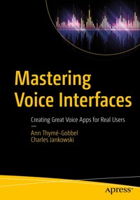 Mastering Voice Interfaces - Ann Thymé-Gobbel - E-Book