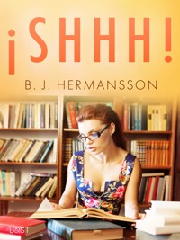 ¡Shhh! - B. J. Hermansson - E-Book
