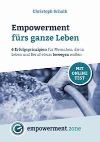 Empowerment fürs ganze Leben - Christoph Schalk - E-Book
