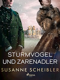 Sturmvogel und Zarenadler - Susanne Scheibler - E-Book