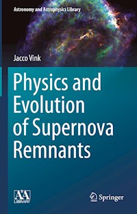 Physics and Evolution of Supernova Remnants - Jacco Vink - E-Book