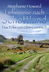 Das Erbe von Glen Crannach - Stephanie Howard - E-Book