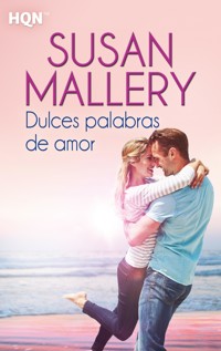 Dulces palabras de amor - Susan Mallery - E-Book
