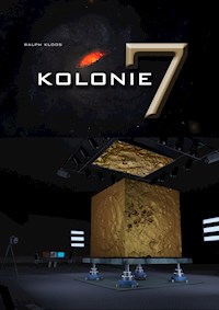 KOLONIE 7 - Ralph Kloos - E-Book